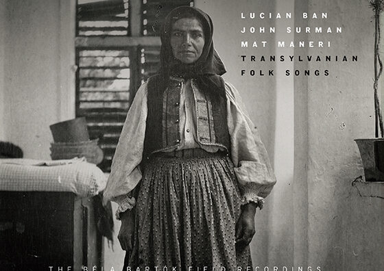 The Dowry Song – Transylvanian Folk Songs – Lucian Ban | John Surman | Mat Maneri